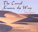 The Camel Knows the Way, by Lorna Kelly, Sprititual Book and Audio CD-Set chronicling a spiritual journey with Mother Teresa
